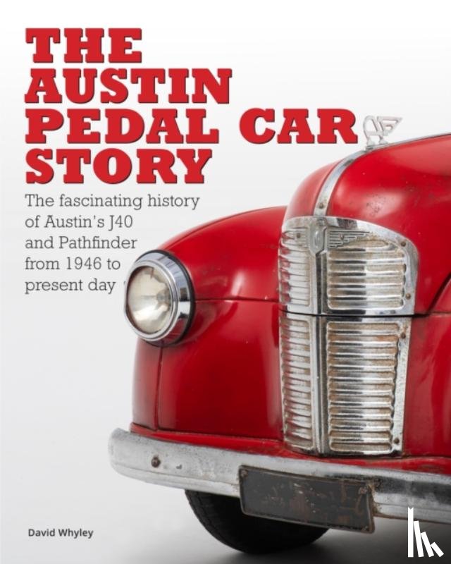 Whyley, David - The The Austin Pedal Car Story