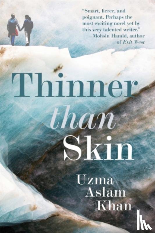 Khan, Uzma Aslam - Thinner Than Skin