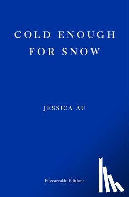 Au, Jessica - Cold Enough for Snow