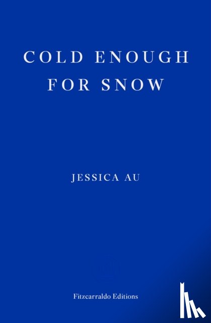 Au, Jessica - Cold Enough for Snow