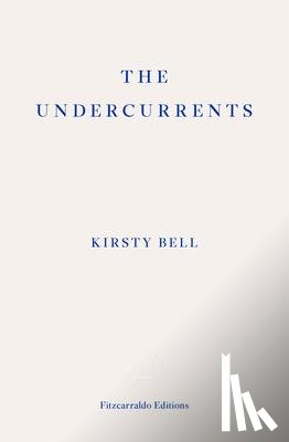 Bell, Kirsty - The Undercurrents