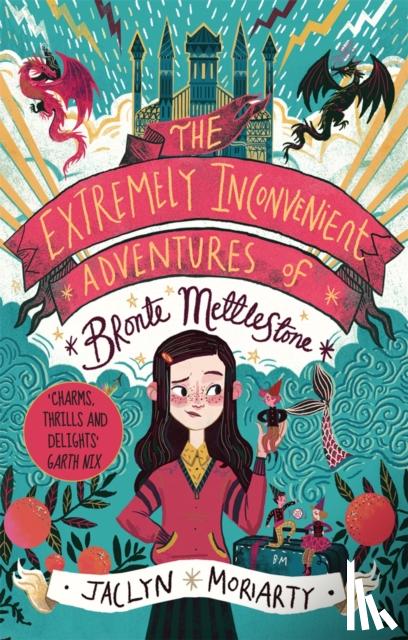 Moriarty, Jaclyn - The Extremely Inconvenient Adventures of Bronte Mettlestone