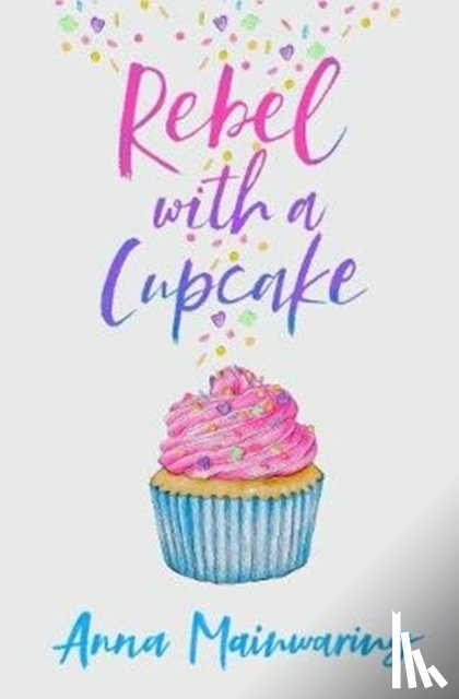 Mainwaring, Anna - Rebel with a Cupcake