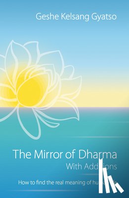 Gyatso, Geshe Kelsang - The Mirror of Dharma with Additions