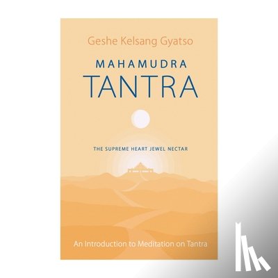 Gyatso, Geshe Kelsang - Mahamudra Tantra