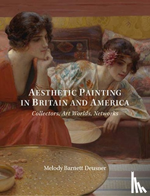 Deusner, Melody - Aesthetic Painting in Britain and America