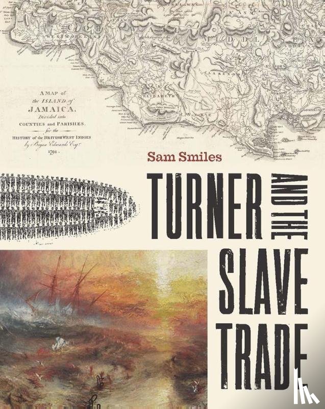 Smiles, Sam - Turner and the Slave Trade