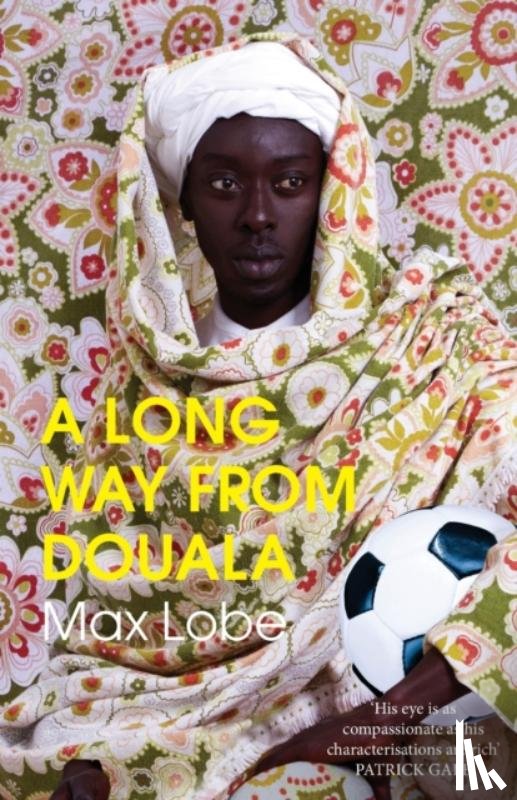 Lobe, Max - A LONG WAY FROM DOUALA