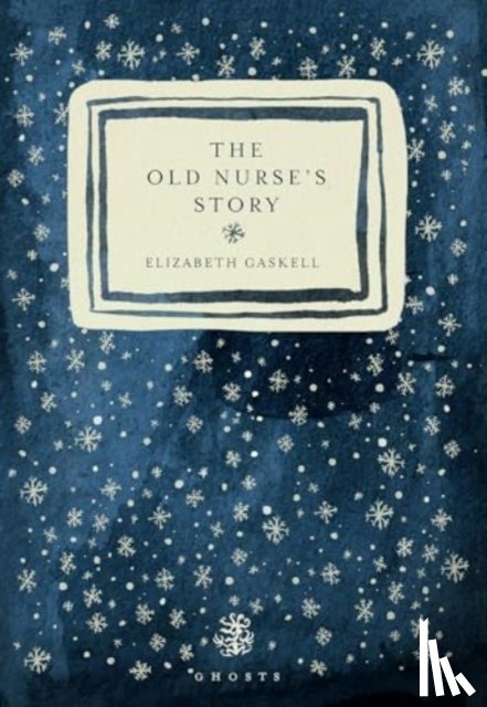 Gaskell, Elizabeth - The Old Nurse's Story