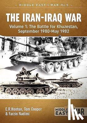 Hooton, E.R., Cooper, Tom, Nadimi, Farzin - The Iran-Iraq War Volume 1 (Revised & Expanded Edition)