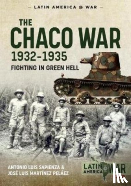 Sapienza, Antonio Luis, Pelaez, Jose Luis Martinez - The Chaco War, 1932-1935