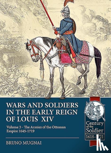 Mugnai, Bruno - Wars and Soldiers in the Early Reign of Louis XIV