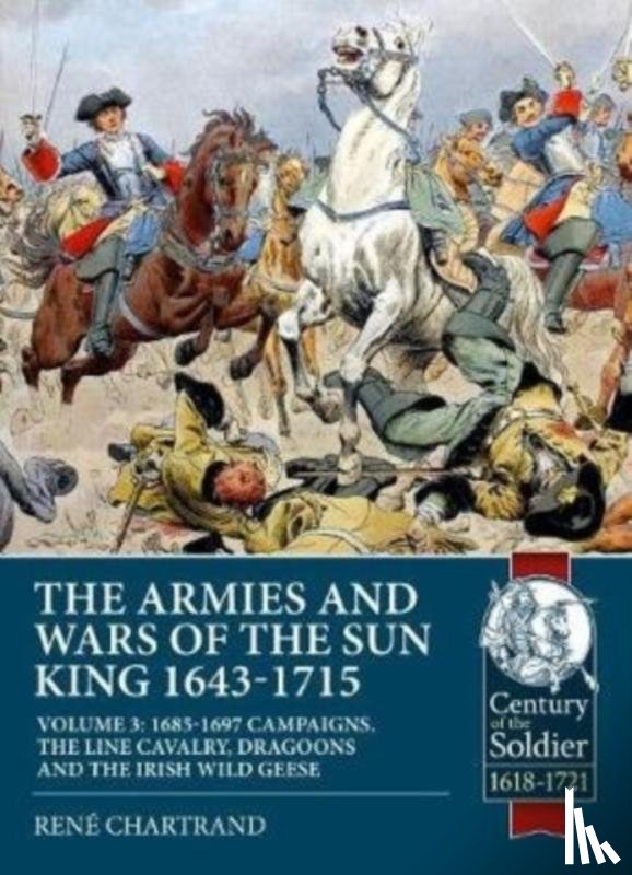 Chartrand, Rene - The Armies and Wars of the Sun King 1643-1715