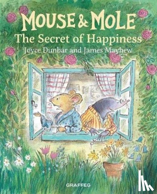 Dunbar, Joyce - Mouse and Mole: The Secret of Happiness