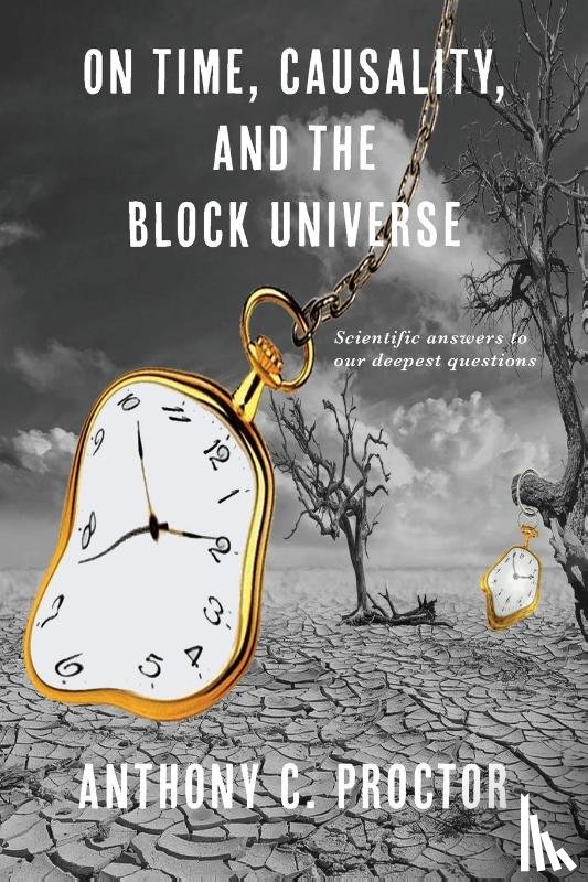 Proctor, Anthony C - On Time, Causality, and the Block Universe