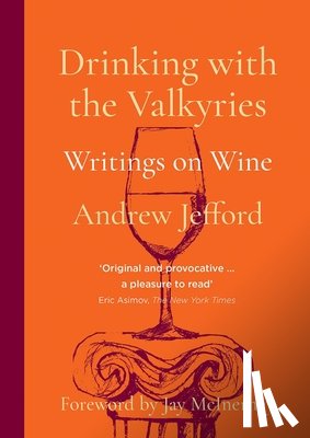 Jefford, Andrew - Drinking with the Valkyries