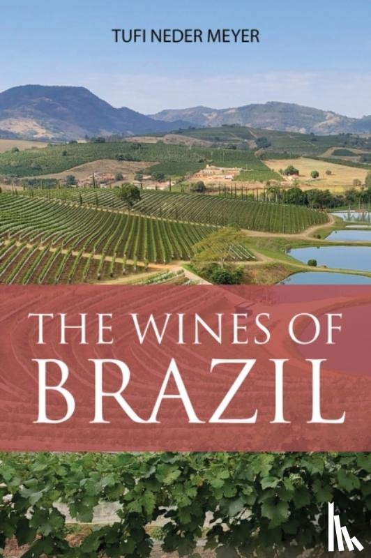 Neder Meyer, Tufi - The Wines of Brazil