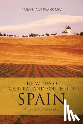 Evans, Sarah Jane - The Wines of Central and Southern Spain