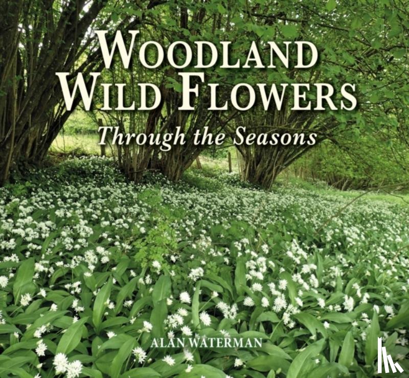 Waterman, Alan - Woodland Wild Flowers