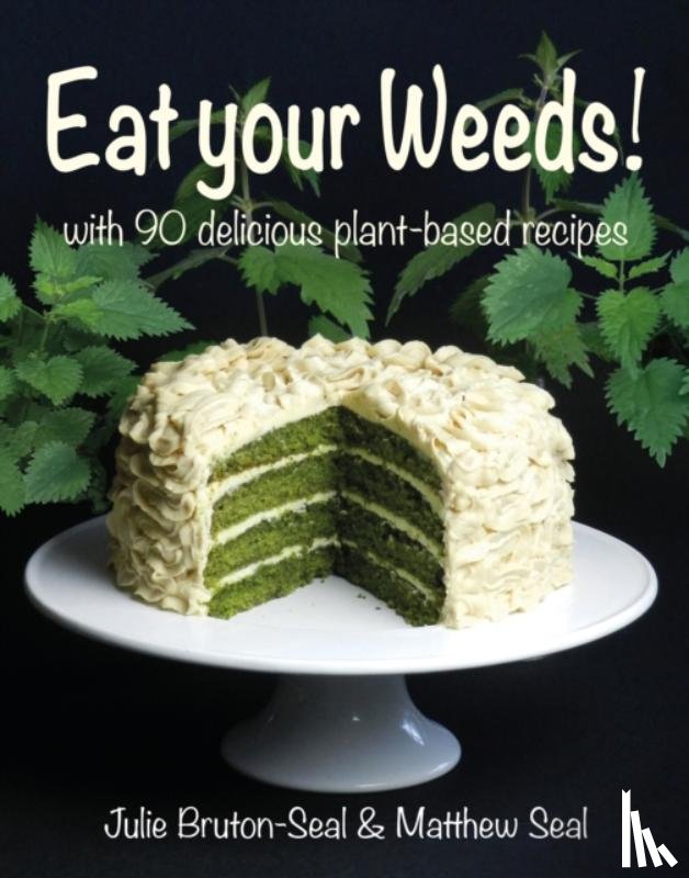 Bruton-Seal, Julie, Seal, Matthew - Eat your Weeds!