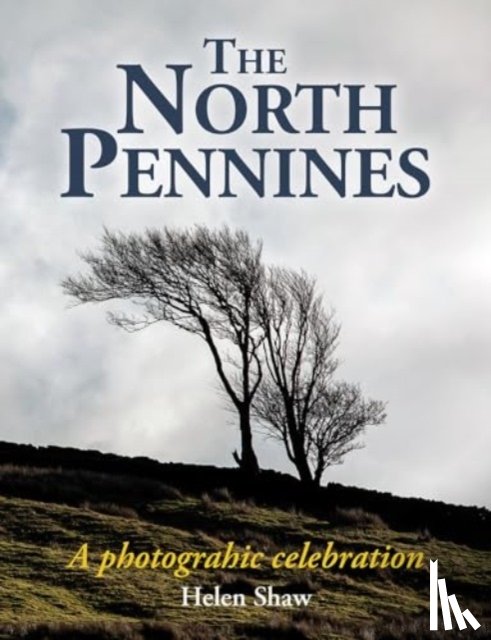 Shaw, Helen - The North Pennines
