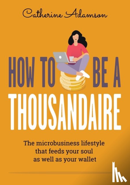 Adamson, Catherine - How to be a Thousandaire
