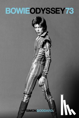 Goddard, Simon - Bowie Odyssey 73