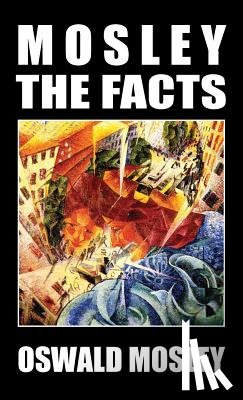 Mosley, Oswald - Mosley - The Facts