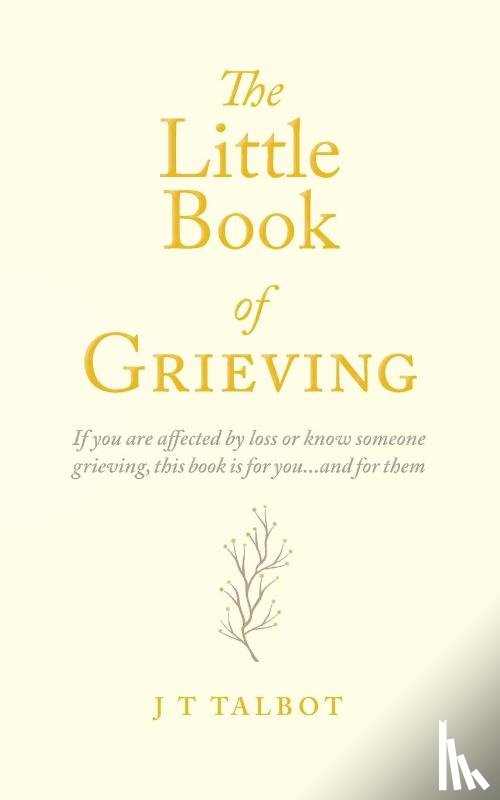 Talbot, J T - The Little Book of Grieving