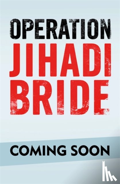 Carney, John, Thurlow, Clifford - Operation Jihadi Bride