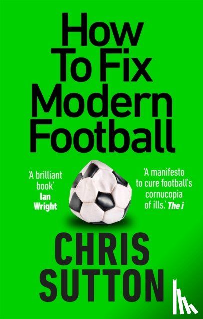 Sutton, Chris - How to Fix Modern Football