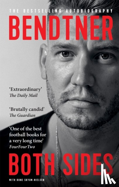 Bendtner, Nicklas, Skyum-Nielsen, Rune - Bendtner: Both Sides