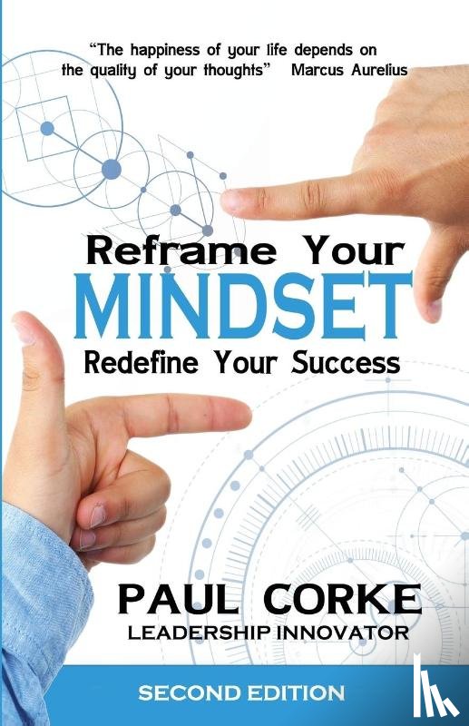 Corke, Paul - Reframe your Mindset