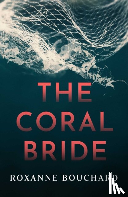Bouchard, Roxanne - The Coral Bride