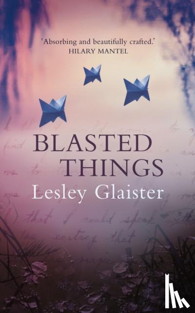 Lesley Glaister - Blasted Things