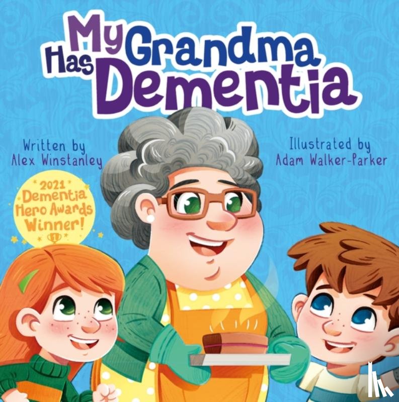 Winstanley, Alex - My Grandma Has Dementia