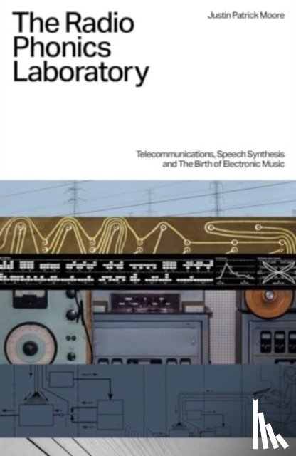 Moore, Justin Patrick - The Radio Phonics Laboratory