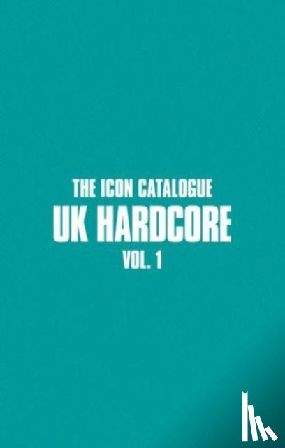  - The Icon Catalogue UK Hardcore Vol. 1
