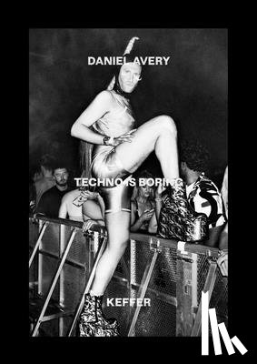 Avery, Daniel, Keffer - Techno Is Boring