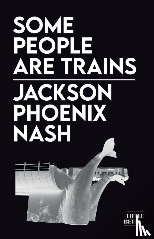 Nash, Jackson Phoenix - Some People Are Trains