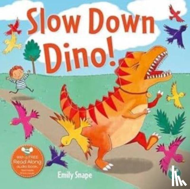 Snape, Emily - Slow Down Dino