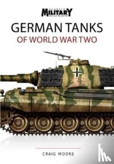 Moore, Craig - GERMAN TANKS OF WORLD WAR TWO