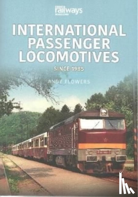 Flowers, Andy - International Passenger Locomotives