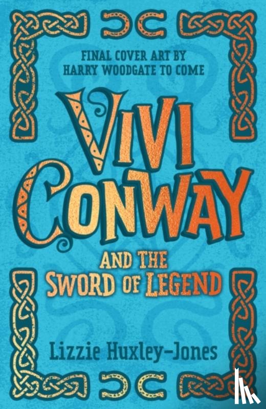 Huxley-Jones, Lizzie - Vivi Conway and the Sword of Legend