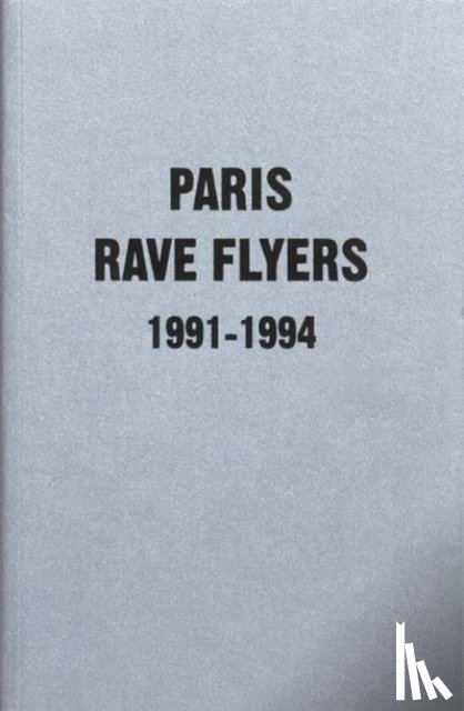  - Paris Rave Flyers 1991-1994