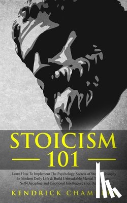 Chambers, Kendrick - Stoicism 101