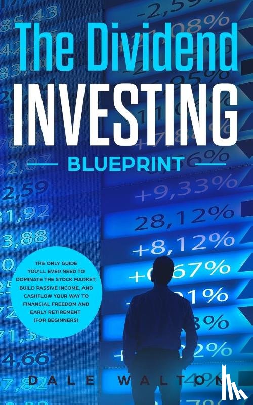 Walton, Dale - The Dividend Investing Blueprint