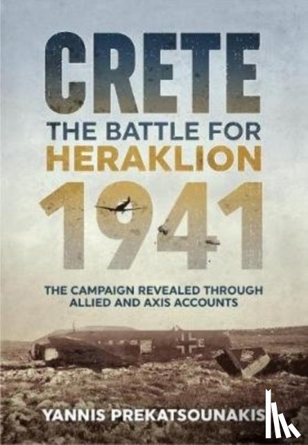 Prekatsounakis, Yannis - The Battle for Heraklion Crete 1941