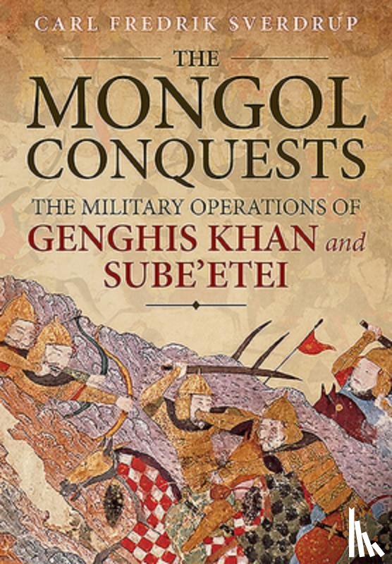 Sverdrup, Carl Fredrik - The Mongol Conquests