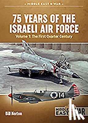 Norton, Bill - 75 Years of the Israeli Air Force Volume 1